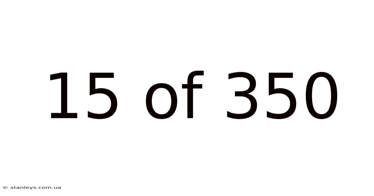 15 Of 350