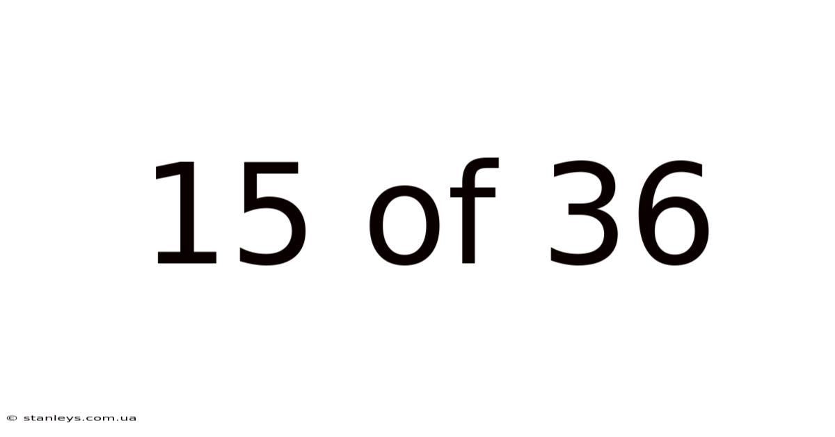 15 Of 36