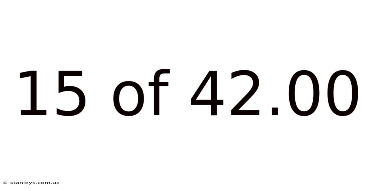 15 Of 42.00