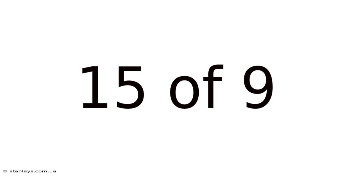 15 Of 9