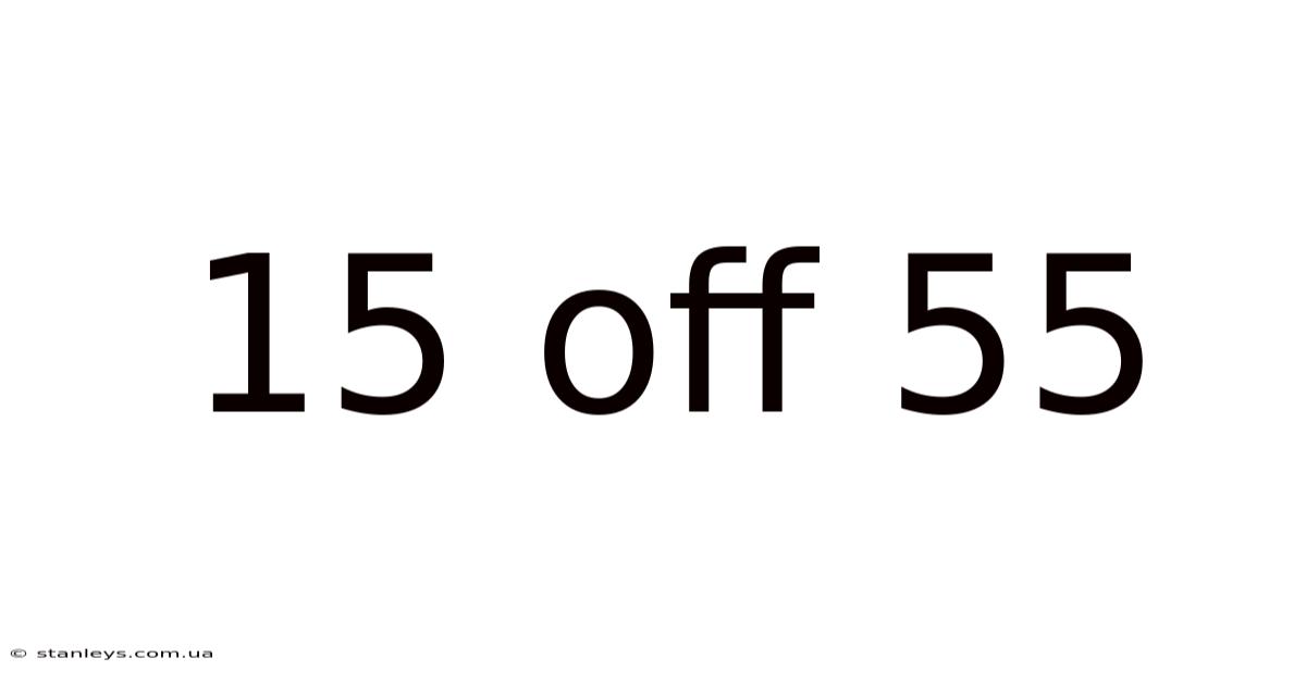 15 Off 55