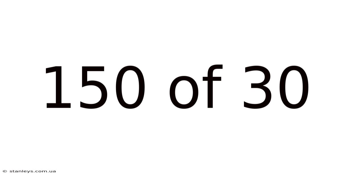 150 Of 30