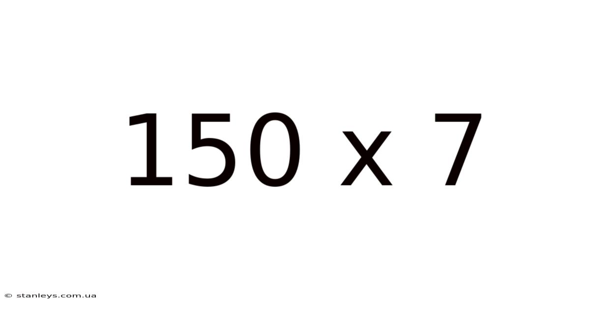 150 X 7