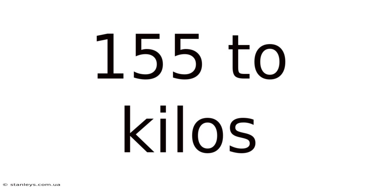 155 To Kilos