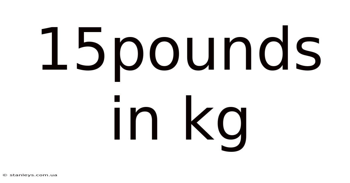 15pounds In Kg