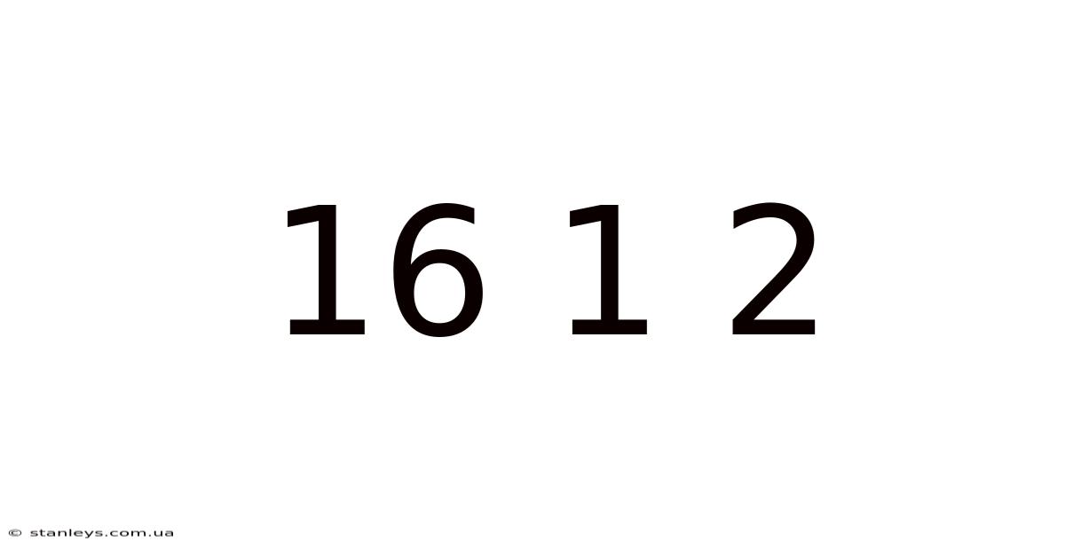 16 1 2