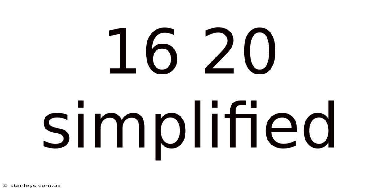 16 20 Simplified