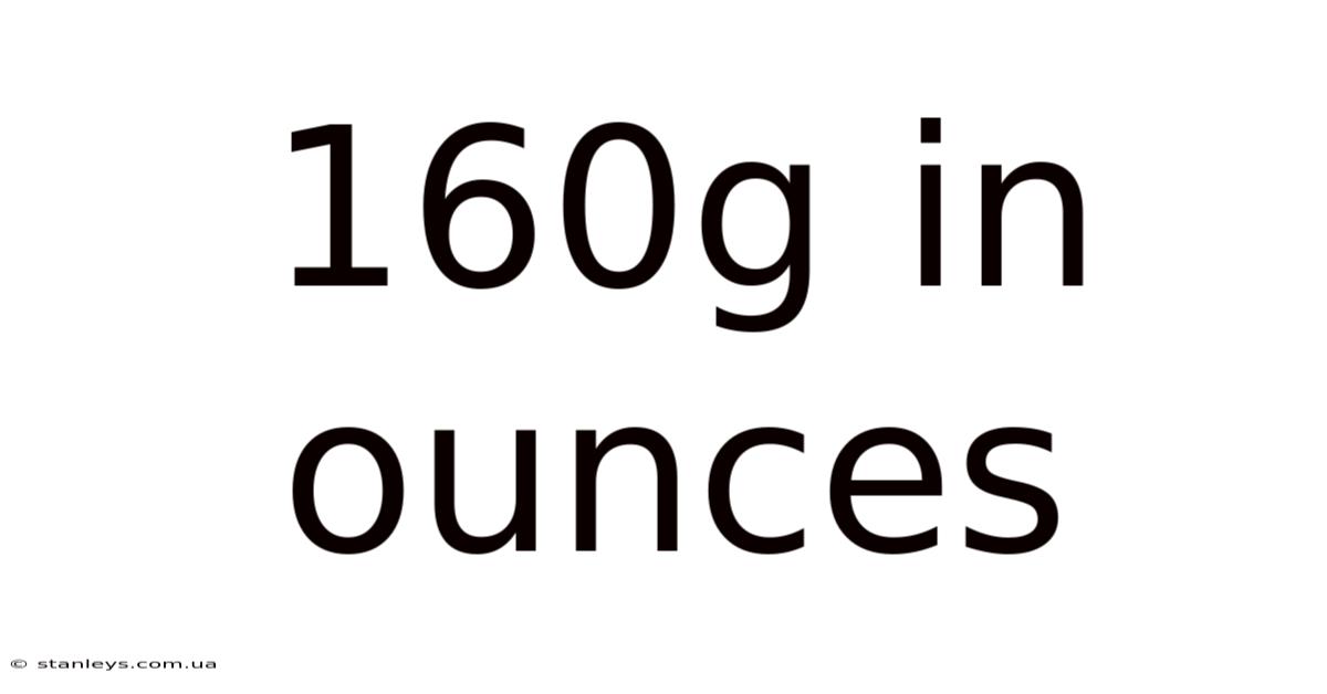 160g In Ounces