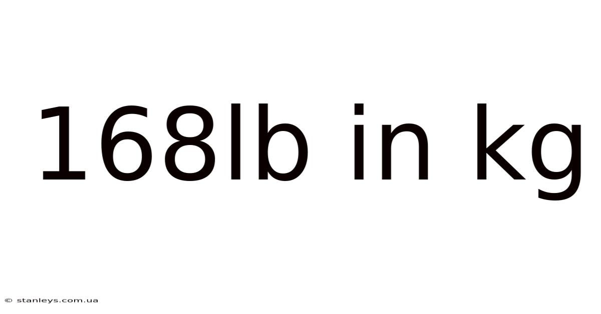 168lb In Kg
