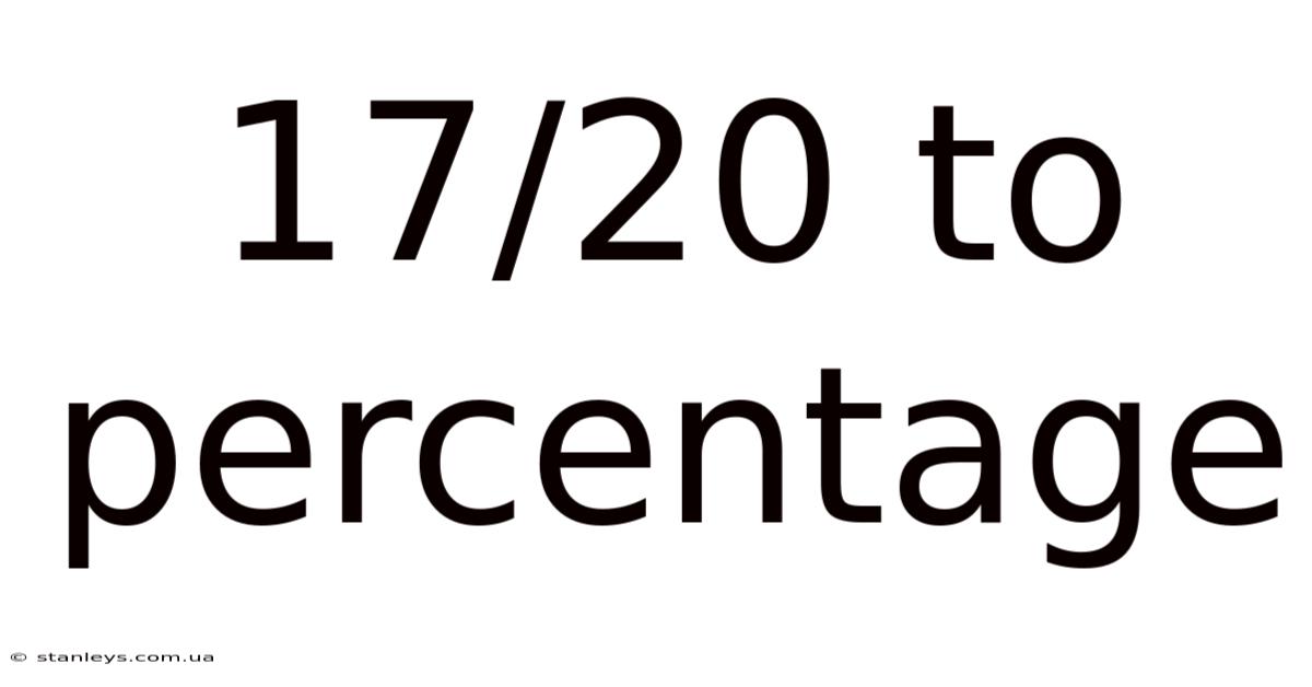 17/20 To Percentage