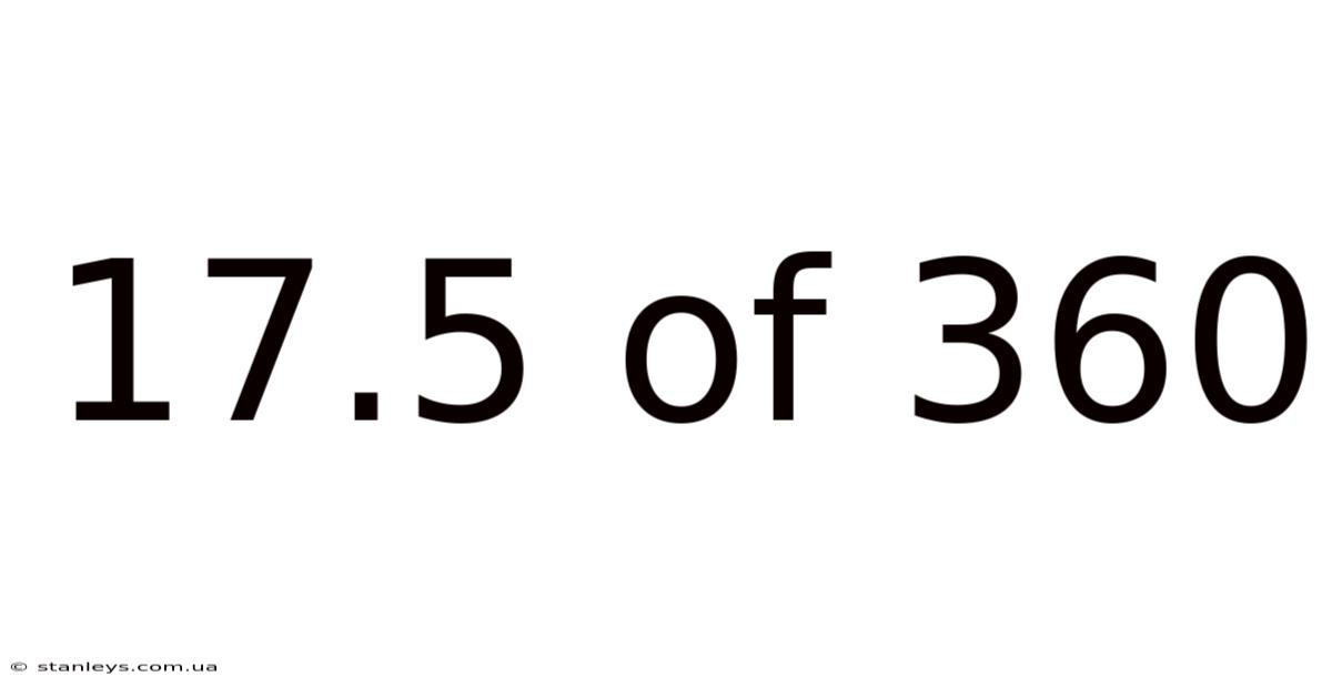 17.5 Of 360