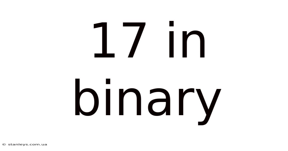 17 In Binary