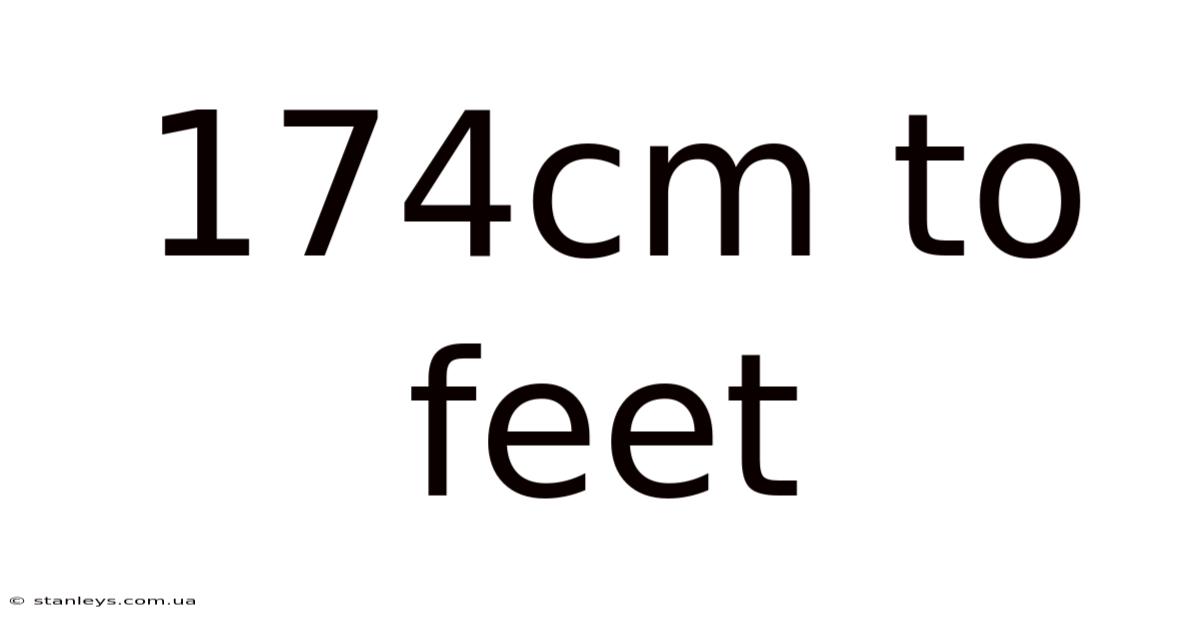 174cm To Feet