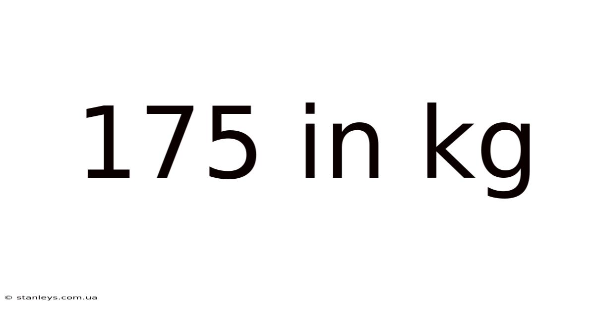 175 In Kg