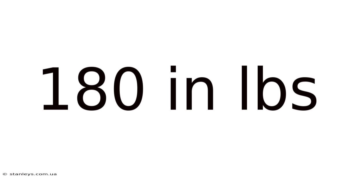 180 In Lbs