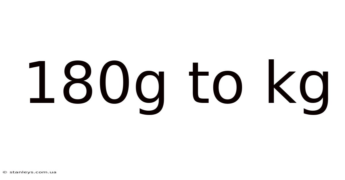 180g To Kg