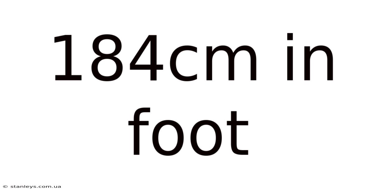 184cm In Foot
