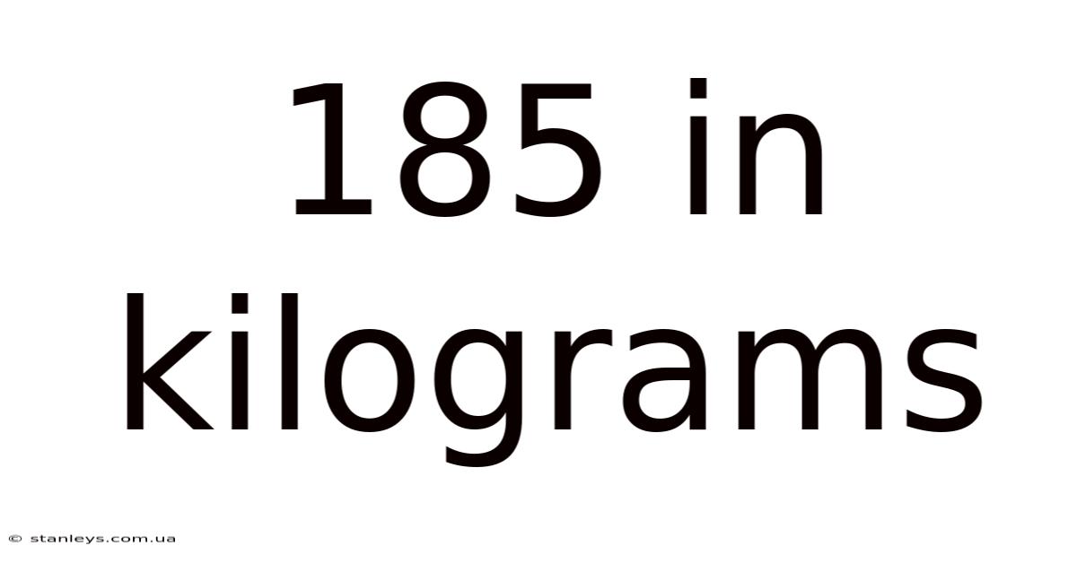 185 In Kilograms