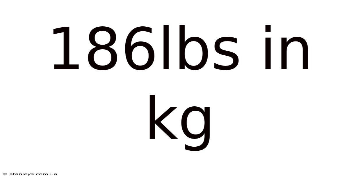 186lbs In Kg