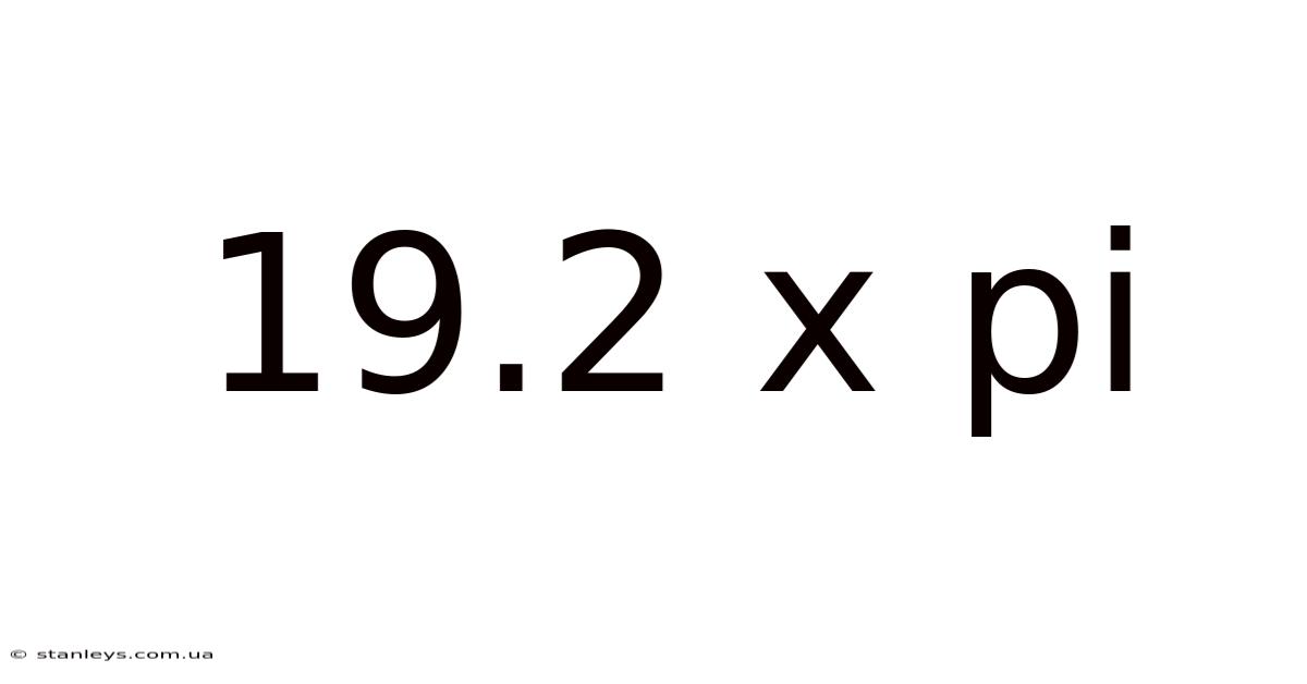 19.2 X Pi