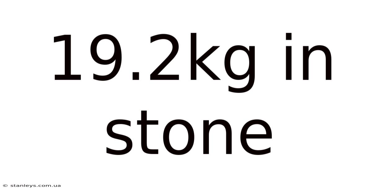 19.2kg In Stone