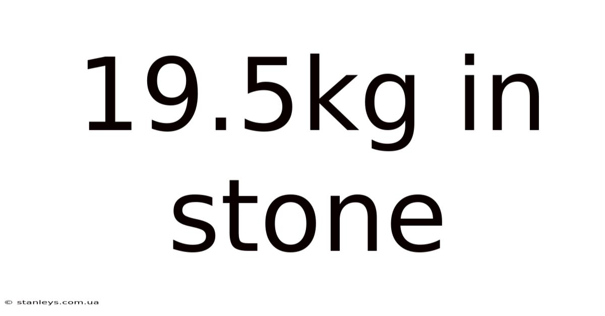 19.5kg In Stone