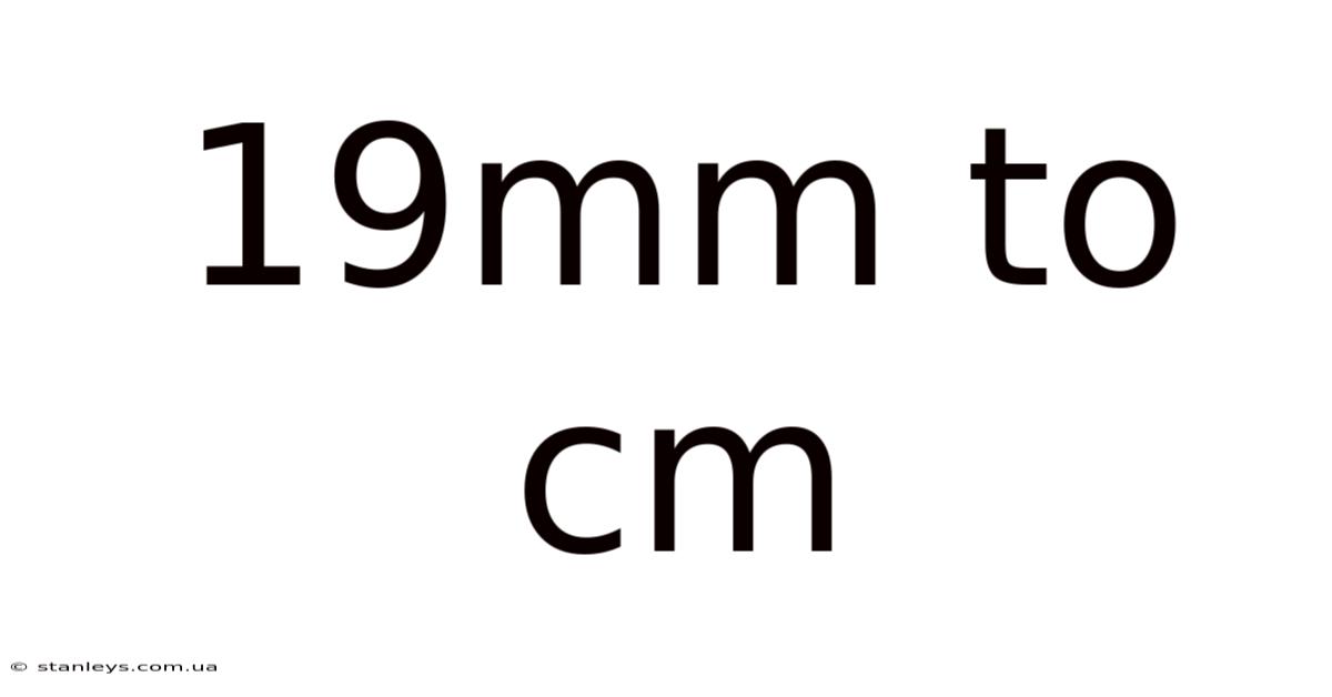 19mm To Cm