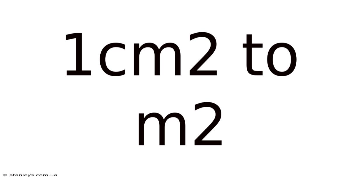 1cm2 To M2