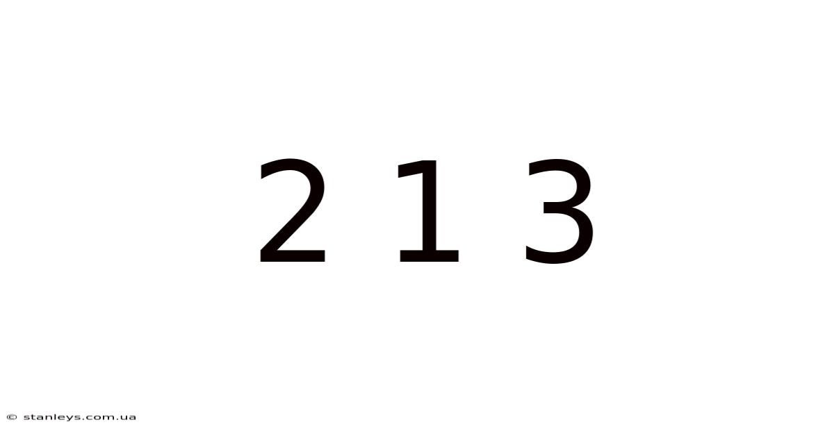 2 1 3