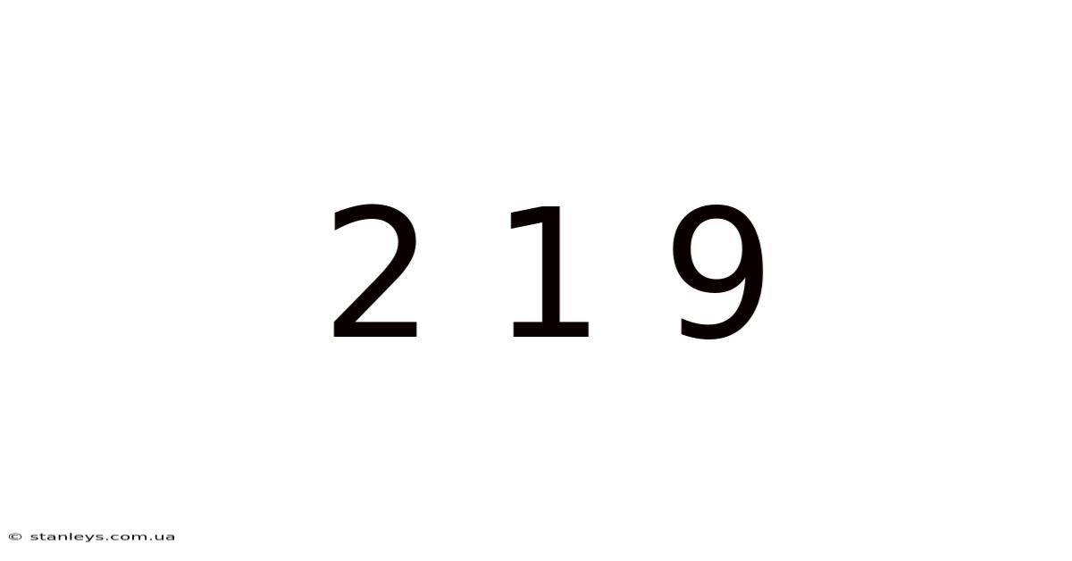 2 1 9