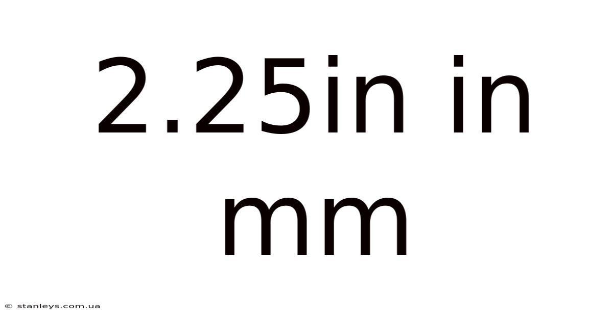2.25in In Mm