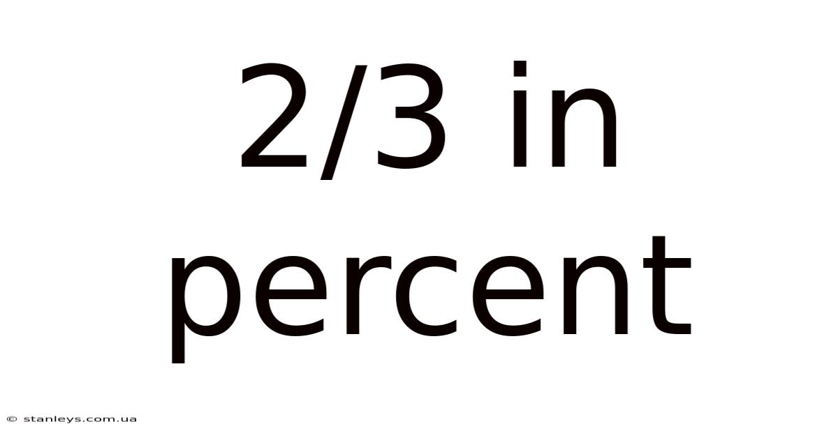 2/3 In Percent