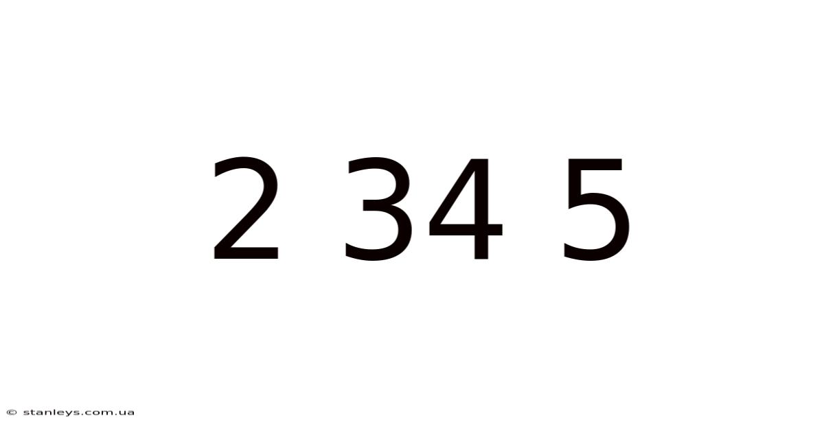 2 34 5