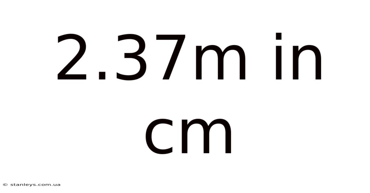 2.37m In Cm