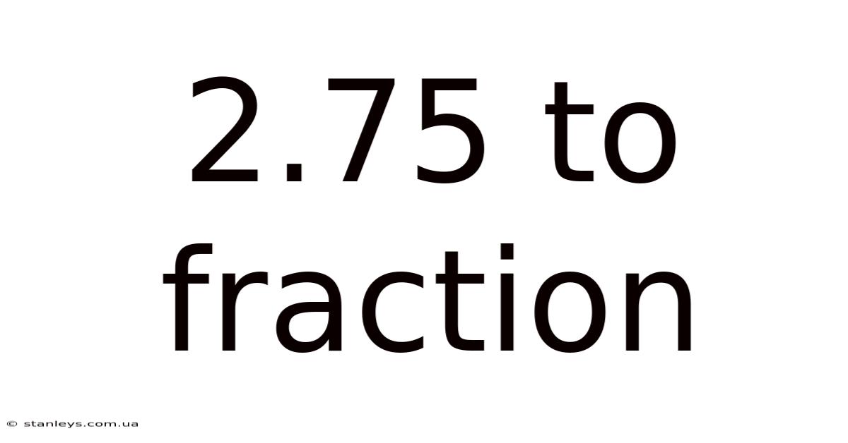 2.75 To Fraction