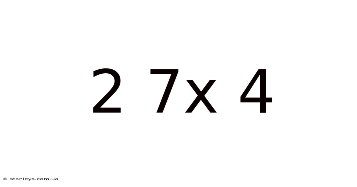 2 7x 4