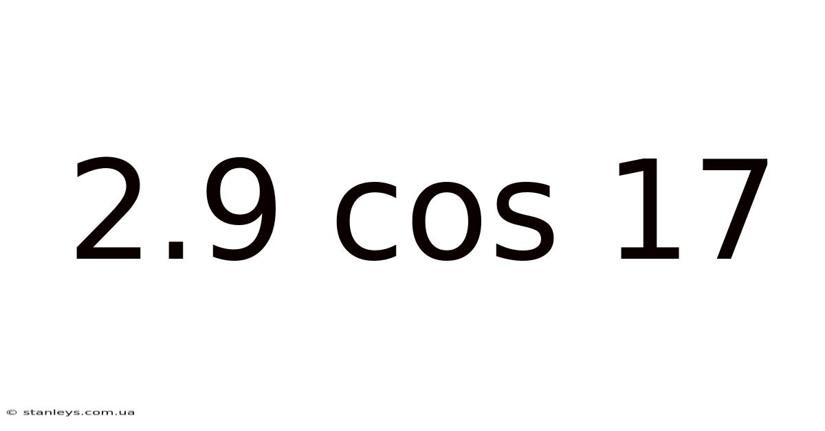 2.9 Cos 17