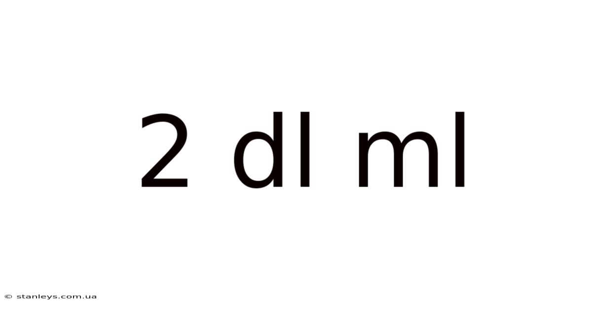 2 Dl Ml