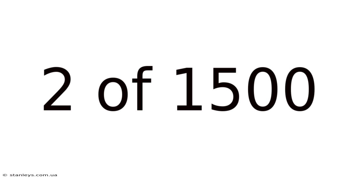 2 Of 1500