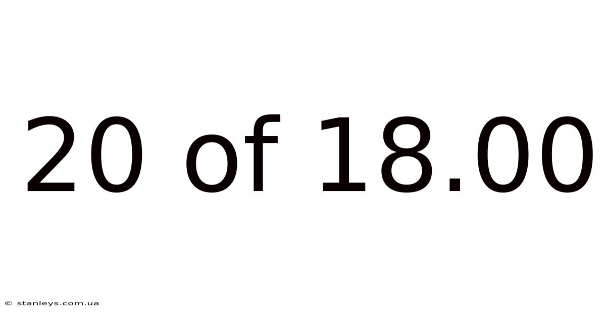 20 Of 18.00