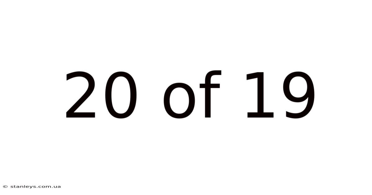 20 Of 19