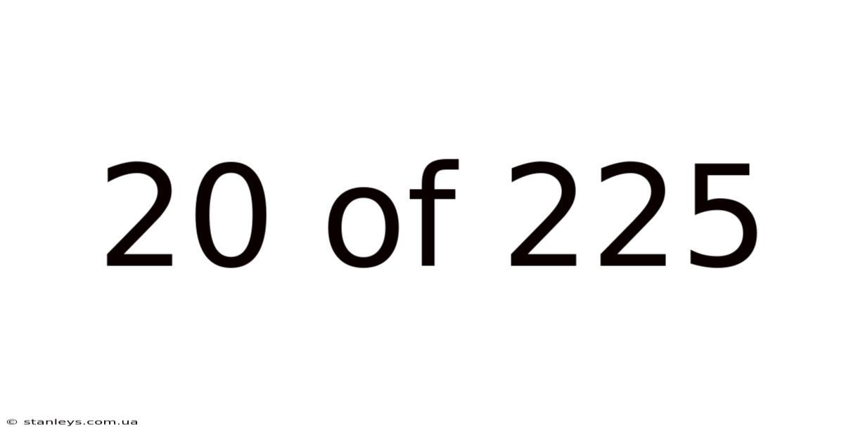 20 Of 225