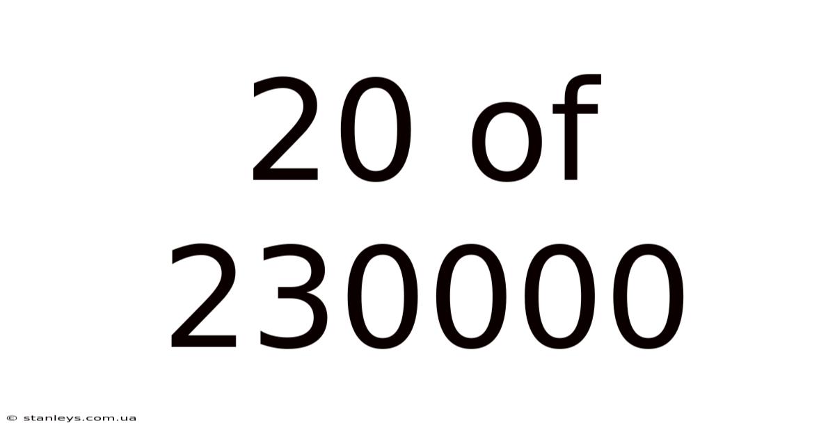 20 Of 230000