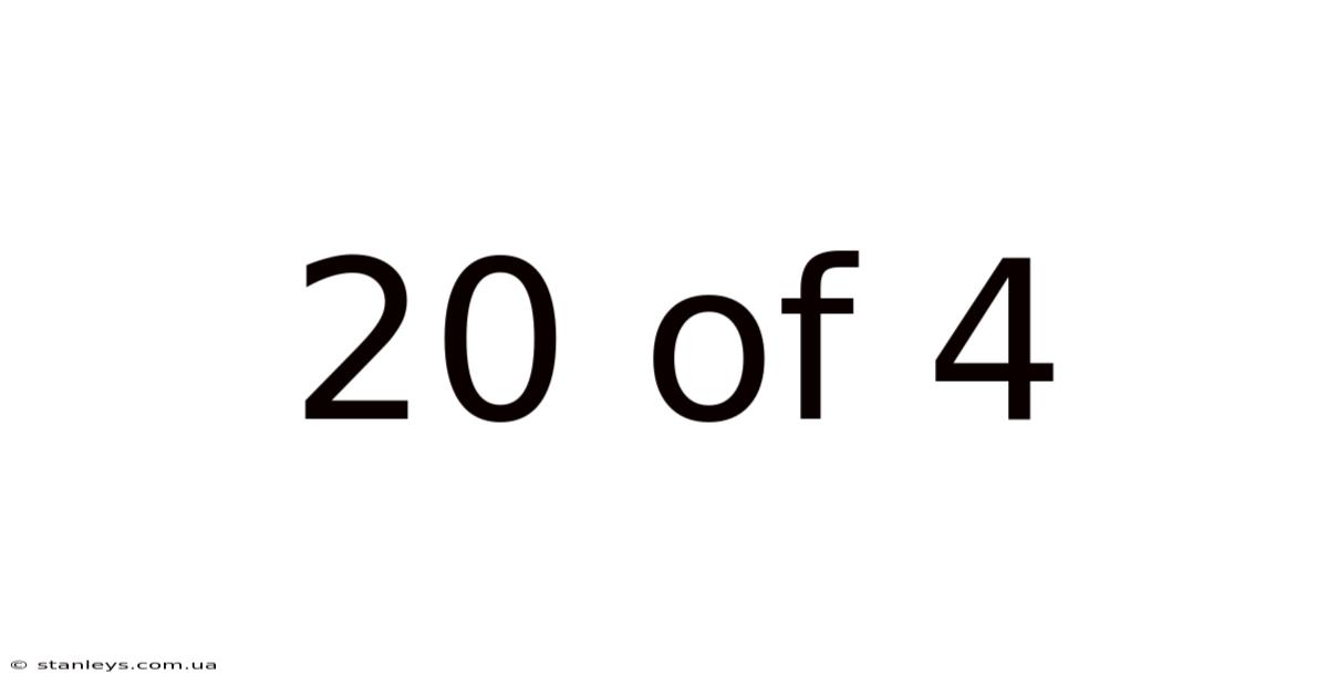 20 Of 4