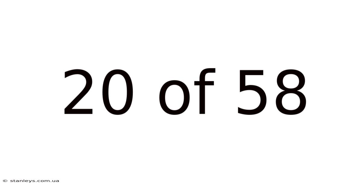 20 Of 58