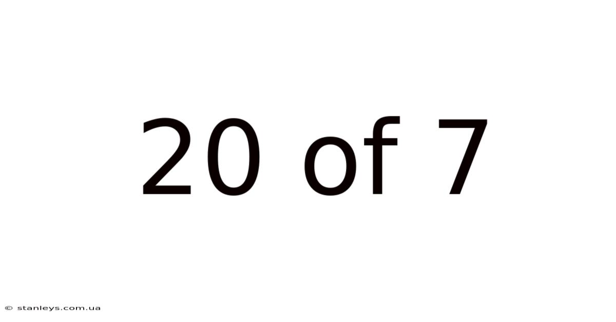 20 Of 7