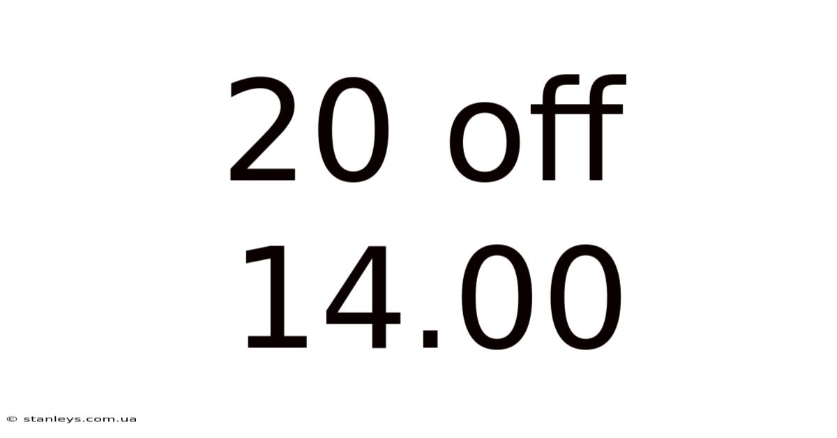 20 Off 14.00