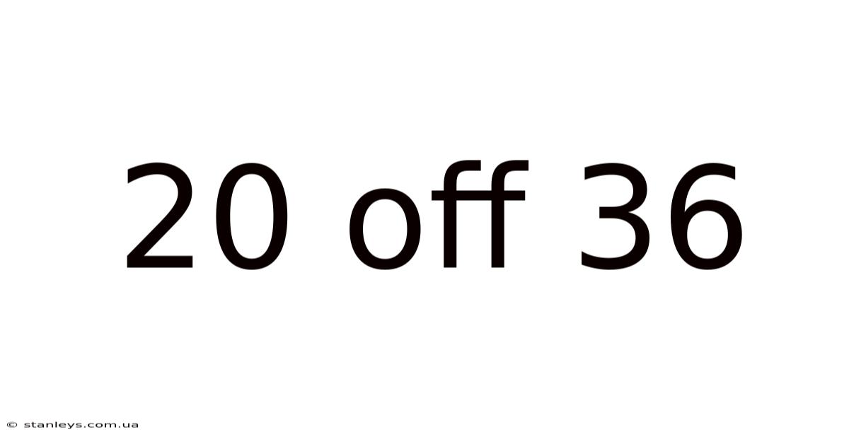 20 Off 36