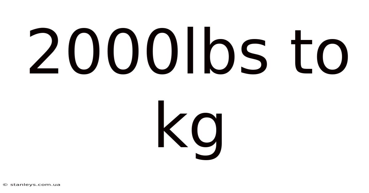 2000lbs To Kg