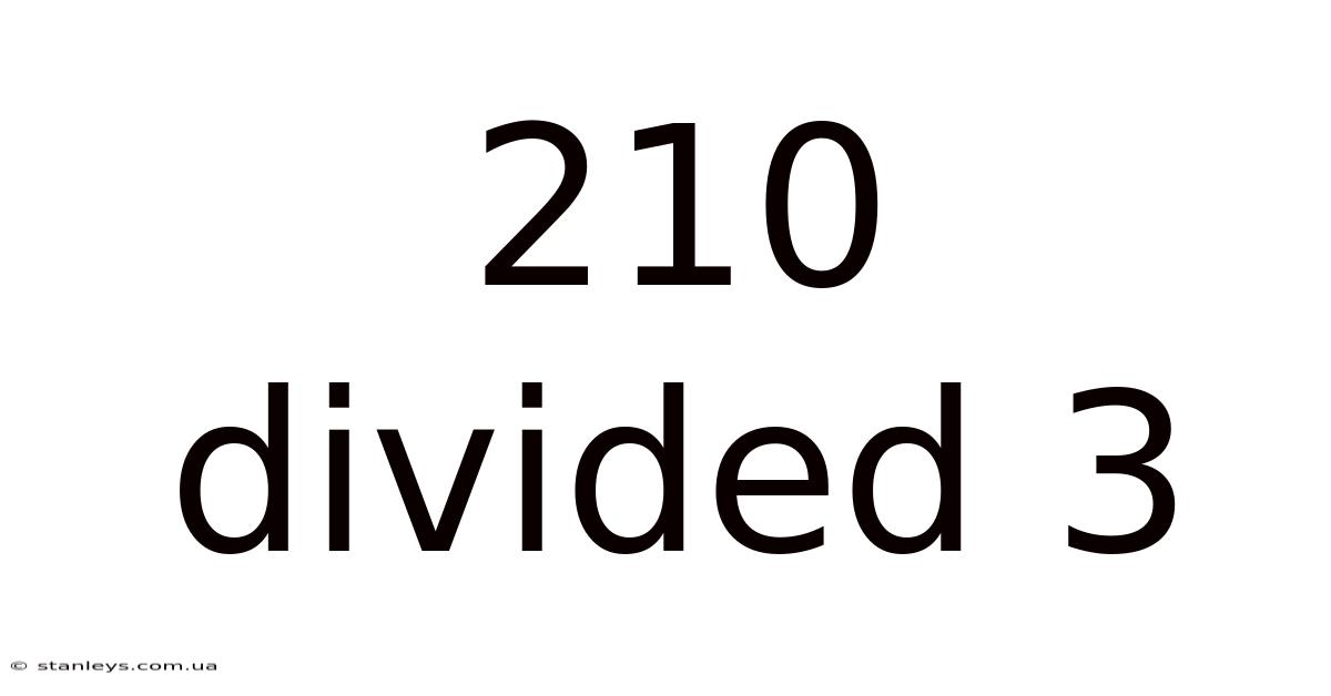 210 Divided 3